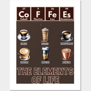 CoFFeEs: The Elements of Life with different coffee styles Posters and Art